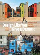 Design Like You Give a Damn