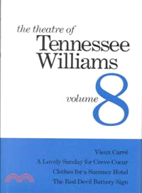 The Theatre of Tennessee Williams ─ Vieux Carre/a Lovely Sunday for Creve Coeur/Clothes for a Summer Hotel/the Red Devil Battery Sign