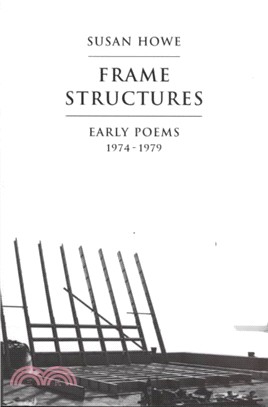 Frame Structures: Early Poems 1974-1979