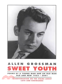 Sweet Youth ─ Poems by a Young Man and an Old Man, Old and New 1953-2001