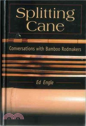 Splitting Cane ─ Conversations With Bamboo Rodmakers