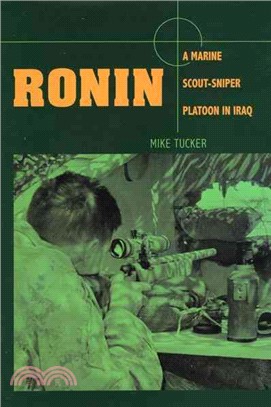 Ronin ─ A Marine Scout/Sniper Platoon in Iraq