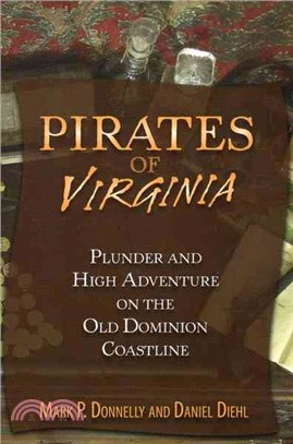 Pirates of Virginia—Plunder and High Adventure on the Old Dominion Coastline