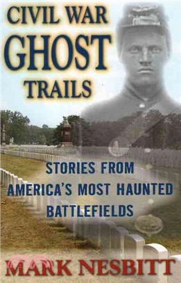 Civil War Ghost Trails ─ Stories from America's Most Haunted Battlefields