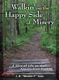 Walkin' on the Happy Side of Misery ─ A Slice of Life on the Appalachian Trail