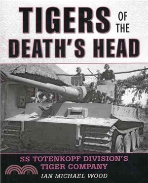 Tigers of the Death's Head ─ SS Totenkopf Division's Tiger Company