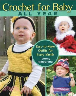 Crochet for Baby All Year ― Easy-to-Make Outfits for Every Month