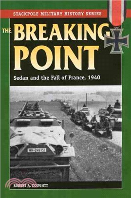 The Breaking Point ─ Sedan and the Fall of France, 1940