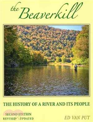 The Beaverkill ─ The History of a River and Its People