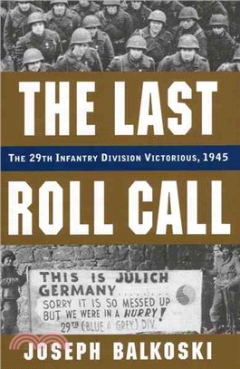 Last Roll Call, the ― The 29th Infantry Division Victorious, 1945