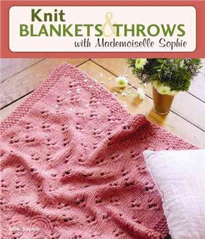 Knit Blankets & Throws With Mademoiselle Sophie