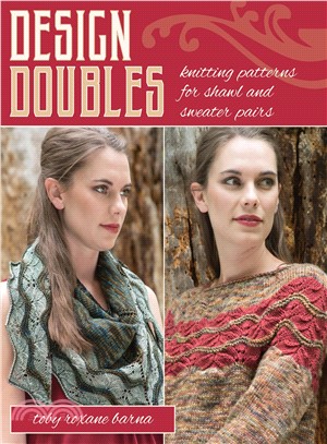 Design Doubles ― Knitting Patterns for Shawl and Sweater Pairs