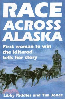 Race Across Alaska ─ First Woman to Win the Iditarod Tells Her Story