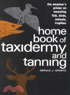 Home Book of Taxidermy and Tanning