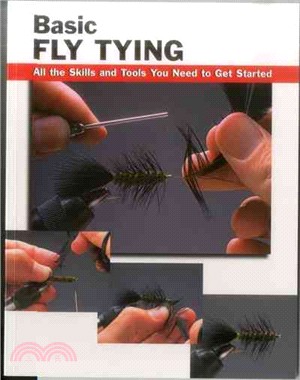 Basic Fly Tying ― All the Skills and Tools You Need to Get Started