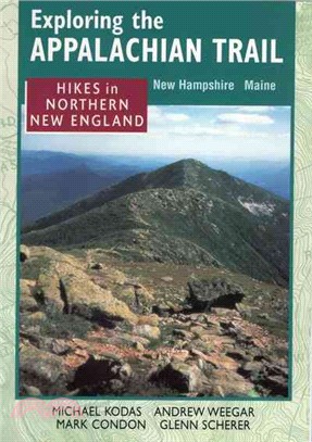 Exploring the Appalachian Trail ─ Hikes in Northern New England : New Hampshire Maine