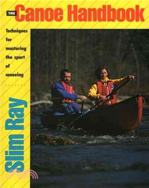 The Canoe Handbook—Techniques for Mastering the Sport of Canoeing