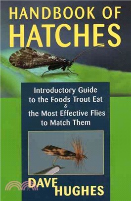 Handbook Of Hatches ─ Introductory Guide to the Foods Trout Eat and the Most Effective Flies to Match Them