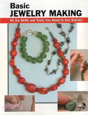 Basic Jewelry Making ─ All the Skills And Tools You Need to Get Started