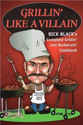 Grillin' Like a Villain ─ The Complete Grilling And Barbequing Cookbook