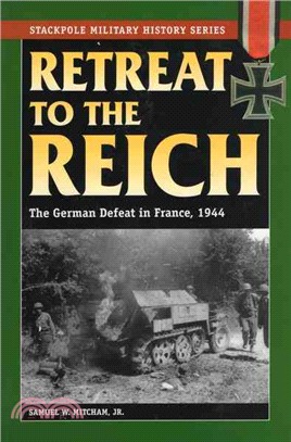 Retreat to the Reich ─ The German Defeat in France, 1944