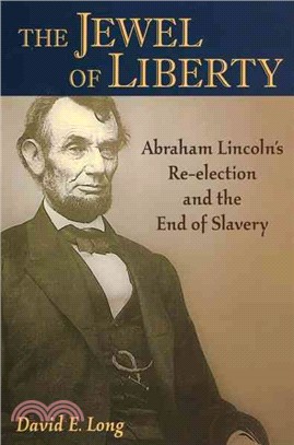 The Jewel of Liberty ― Abraham Lincoln's Re-Election and the End of Slavery