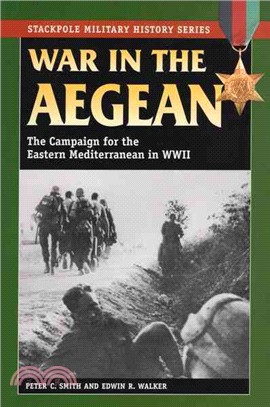War In The Aegean ─ The Campaign for the Eastern Mediterranean in World War II