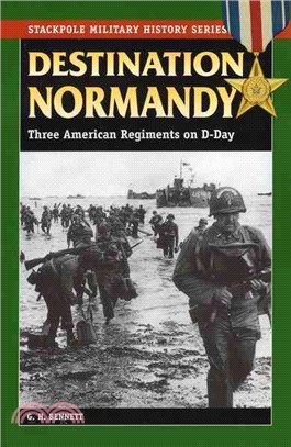 Destination Normandy ─ Three American Regiments on D-Day