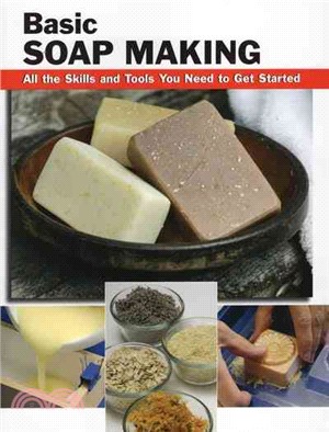 Basic Soap Making ─ All the Skills and Tools You Need to Get Started