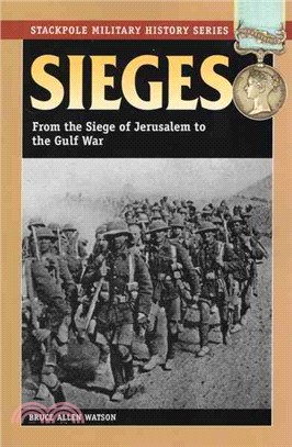 Sieges: From the Siege of Jerusalem to the Gulf War