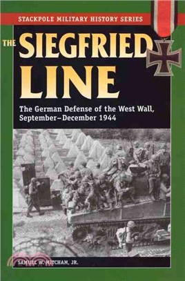 The Siegfried Line ─ The German Defense of the West Wall, September-December 1944