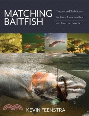 Matching Baitfish ― Patterns and Techniques for Great Lakes Steelhead and Lake Run Browns