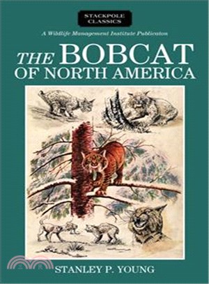The Bobcat of North America ─ Its History, Life Habits, Economic Status and Control, With List of Currently Recognized Subspecies