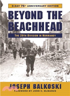 Beyond the Beachhead ― The 29th Infantry Division in Normandy