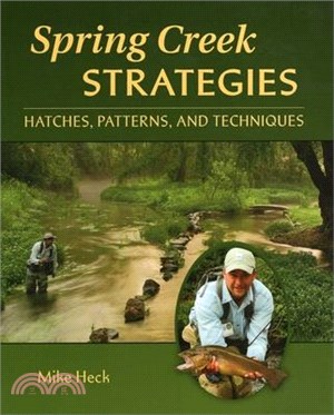 Spring Creek Strategies ― Hatches, Patterns, and Techniques