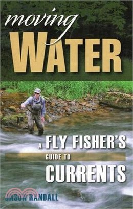 Moving Water ― A Fly Fisher's Guide to Currents