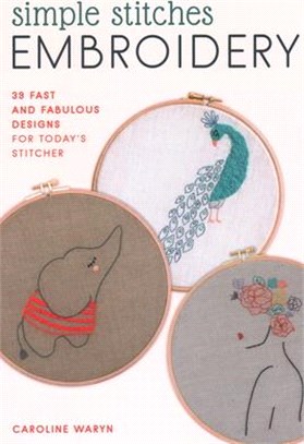 Simple Stitches Embroidery ― 39 Fast and Fabulous Designs for Today's Stitcher