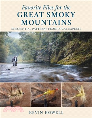 Favorite Flies for the Great Smoky Mountains：50 Essential Patterns from Local Experts