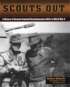 Scouts Out: A History of German Armored Reconnaissance Units in World War II