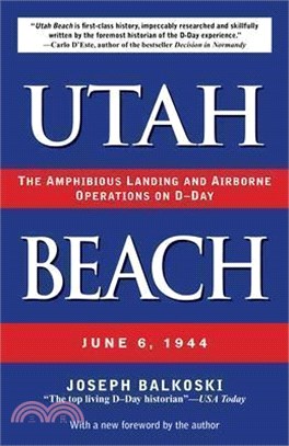 Utah Beach: The Amphibious Landing and Airborne Operations on D-Day, June 6, 1944