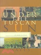 Under the Tuscan sun :at home in Italy /