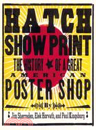 Hatch Show Print ─ The History of the Great American Letterpress Shop