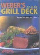 Weber's Art of the Grill Deck: Recipes for Outdoor Living