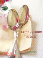The Bride & Groom First and Forever Cookbook ─ First and Forever