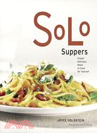 Solo Suppers ─ Simple Delicious Meals to Cook for Yourself