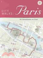 City Walks: Paris: 50 Adventures on Foot