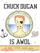 Chuck Dugan Is Awol ─ A Novel With Maps