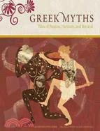 Greek Myths: Tales of Passion, Heroism, And Betrayal