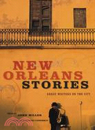 New Orleans Stories: Great Writers On The City