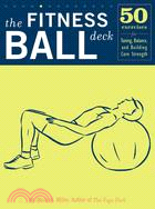 The Fitness Ball Deck: 50 Exercises for Toning, Balance, And Building Core Strength